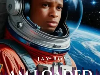 Am Loaded Song By Jay Boy