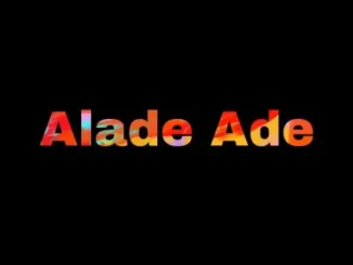 Bhadboi OML – Alade Ade