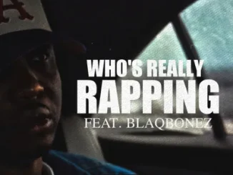 A-Q – Who’s Really Rapping Ft. Blaqbonez