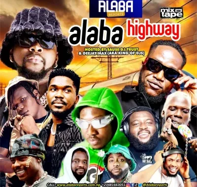 Alabareports Promotions – Alaba Highway Mix Ft. DJ Max & Sauce DJ Trust
