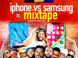 Alabareports Promotions – IPhone Vs Samsung Mixtape Ft. DJ Max
