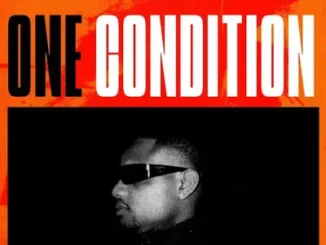 DJ Tunez – One Condition Ft. Wizkid & FOLA