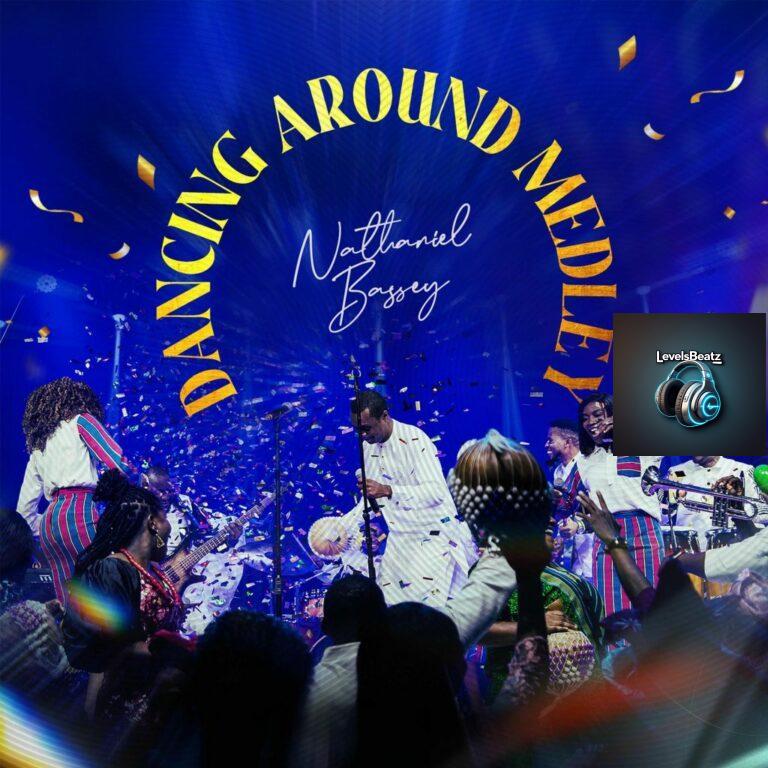 Nathaniel Bassey – Dancing Around Medley