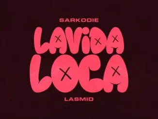 Sarkodie – Lavida Loca Ft. Lasmid