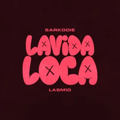 Sarkodie – Lavida Loca Ft. Lasmid