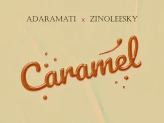 Adaramati – Caramel Ft. Zinoleesky