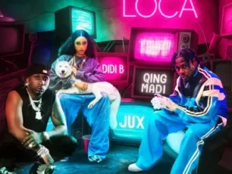 Didi B – LocA Ft. Qing Madi & Jux