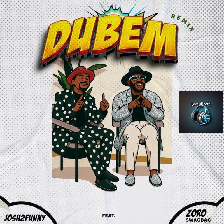Josh2funny – Dubem Feat. Zoro