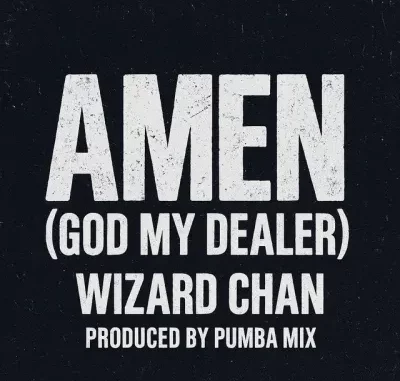 Wizard Chan – Amen (God My Dealer)