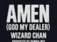 Wizard Chan – Amen (God My Dealer)
