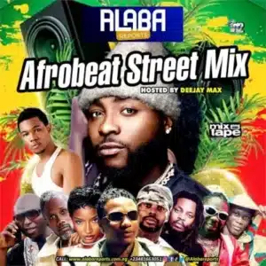 Alabareports Promotions – Afrobeat Street Mixtape ft. DJ Max