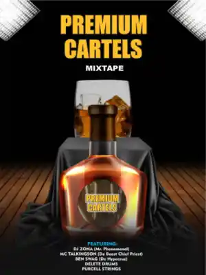 DJ Zona – Premium Cartels Mixtape ft. MC Talkingson, Ben Swag, Delete Drums, Parcell Strings