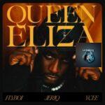 Flyboi ft. JeriQ, Ycee – Queen Eliza