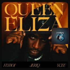 Flyboi ft. JeriQ, Ycee – Queen Eliza