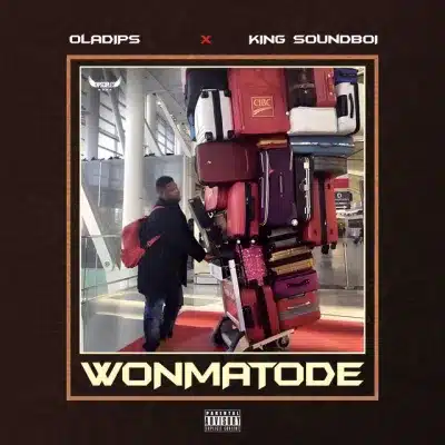 OlaDips – Wonmatode ft. King Soundboi