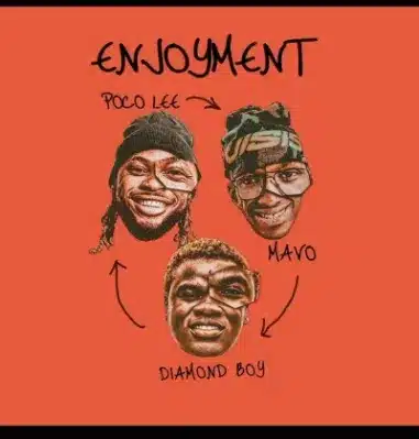 Poco Lee – Enjoyment ft. Mavo, Diamond Boy