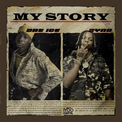 Dre Ice – My Story ft. Zyno