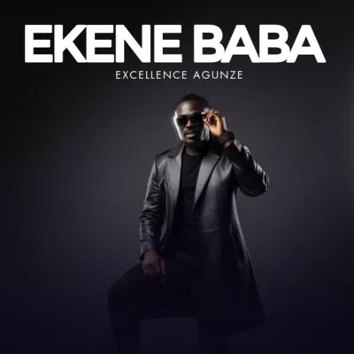 Excellence Agunze – Ekene Baba