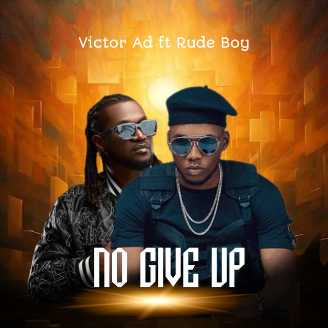 Victor AD – No Give Up ft. Rudeboy