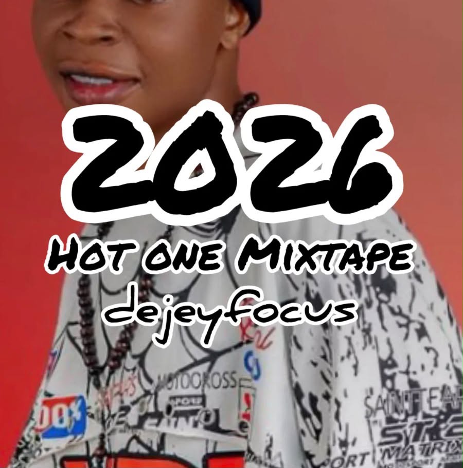 Dejey Focus – Hot One Mixtape 2026