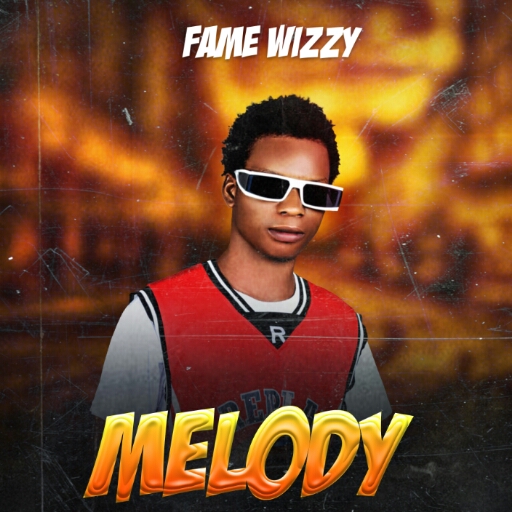 Fame Wizzy – Melody